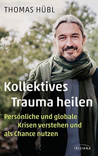 Thomas Hübl - Kollektives Trauma heilen: Persönliche und globale Krisen verstehen und als Chance nutzen - Preis vom 09.10.2026 07:28:09 h