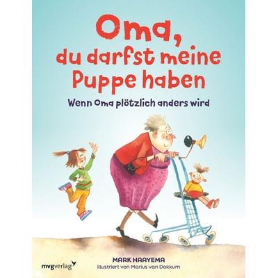 Oma, du darfst meine Puppe haben, Gebundene Ausgabe von Mark Haayema, Mvg, 978-3-7474-0586-4