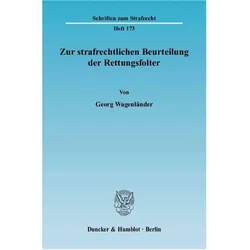 Zur strafrechtlichen Beurteilung der Rettungsfolter., Fachbücher von Georg Wagenländer
