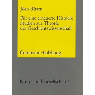 Für eine erneuerte Historik, Gebundene Ausgabe von Jörn Rüsen, Frommann-holzboog, 978-3-7728-0624-7
