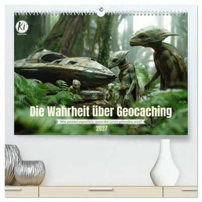 Die Wahrheit über Geocaching (hochwertiger Premium Wandkalender 2027 DIN A2 quer), Kunstdruck in Hochglanz