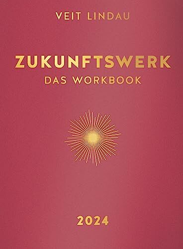 Veit Lindau - Zukunftswerk. Das Workbook 2024 - Preis vom 30.09.2026 22:30:23 h