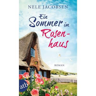 Ein Sommer im Rosenhaus, Taschenbuch von Nele Jacobsen, Aufbau TB, 978-3-7466-3262-9