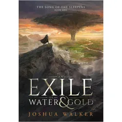 An Exile of Water & Gold, Belletristik von Joshua Walker
