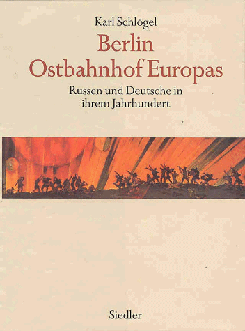 Karl Schlögel - Berlin, Ostbahnhof Europas. Russen und Deutsche in ihrem Jahrhundert - Preis vom 10.10.2026 11:48:34 h