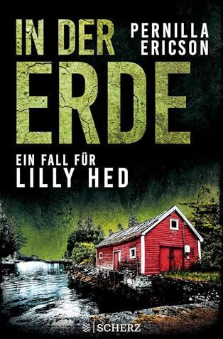 Pernilla Ericson - In der Erde: Ein Fall für Lilly Hed Tiefes Unheil: Die Vier-Elemente-Krimireihe aus Schweden 3 - Preis vom 15.10.2026 23:06:25 h