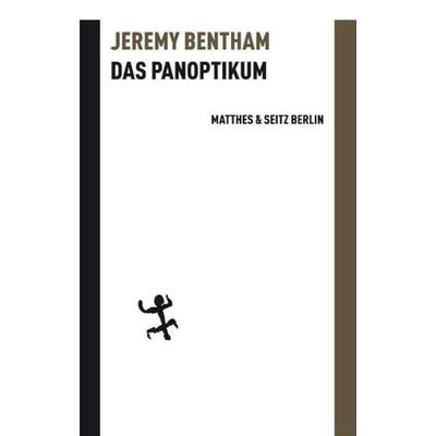 Das Panoptikum, Gebundene Ausgabe von Jeremy Bentham, Matthes & Seitz, 978-3-88221-613-4