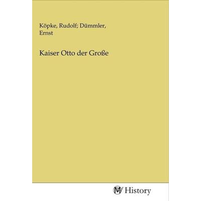 Kaiser Otto der Große, Taschenbuch von , MV-History, 978-3-96872-797-4
