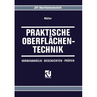 Praktische Oberflächentechnik, Taschenbuch von Klaus-Peter Müller, Vieweg & Teubner, 978-3-528-16562-8