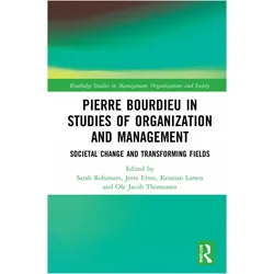 Pierre Bourdieu in Studies of Organization and Management, Fachbücher von Sarah Robinson, Jette Ernst, Ole Jacob Thomassen, Kristian Larsen