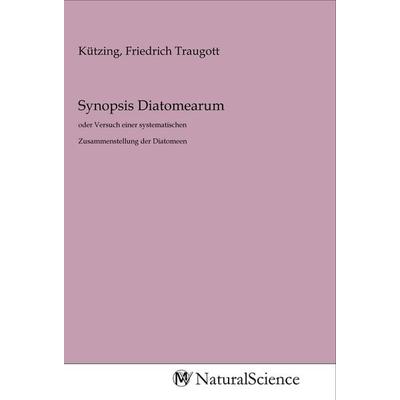 Synopsis Diatomearum, Taschenbuch von , MV-NaturalScience, 978-3-96878-424-3