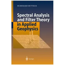 Spectral Analysis and Filter Theory in Applied Geophysics, Fachbücher von Burkhard Buttkus