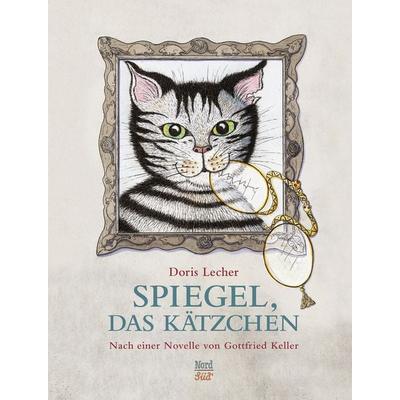 Spiegel, das Kätzchen, Gebundene Ausgabe von Doris Lecher, NordSüd Verlag, 978-3-314-10287-5