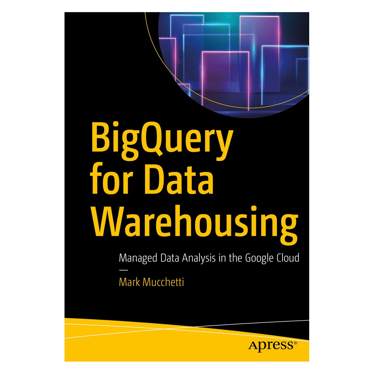 Springer BigQuery for Data Warehousing (Englisch, Softcover, Mark Mucchetti) (56147706)