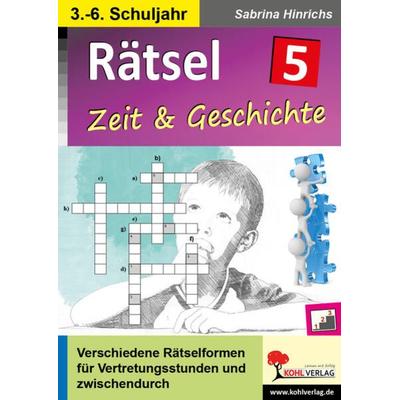 Rätsel / Band 5: Zeit und Geschichte, Taschenbuch von Sabrina Hinrichs, KOHL VERLAG Der Verlag mit dem Baum, 978-3-9855830-1-0