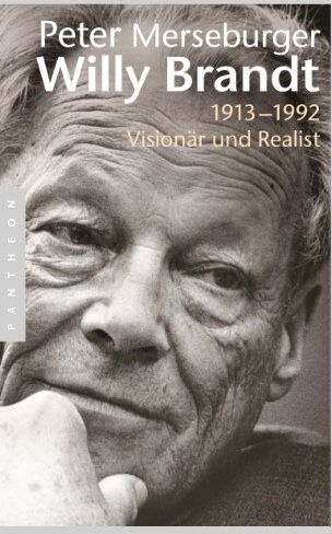 Peter Merseburger - Willy Brandt: 1913-1992. Visionär und Realist - Preis vom 30.09.2026 09:01:18 h