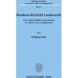 Bundesrecht bricht Landesrecht., Fachbücher von Wolfgang März