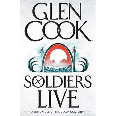 Soldiers Live, Taschenbuch von Glen Cook, Bloomsbury USA, 978-1-03-593014-2