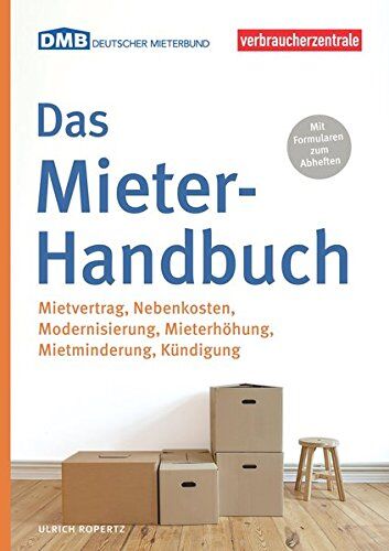 Ulrich Ropertz - Das Mieter-Handbuch: Mietvertrag, Nebenkosten, Modernisierung, Mietminderung, Kündigung - Preis vom 10.10.2026 11:48:34 h