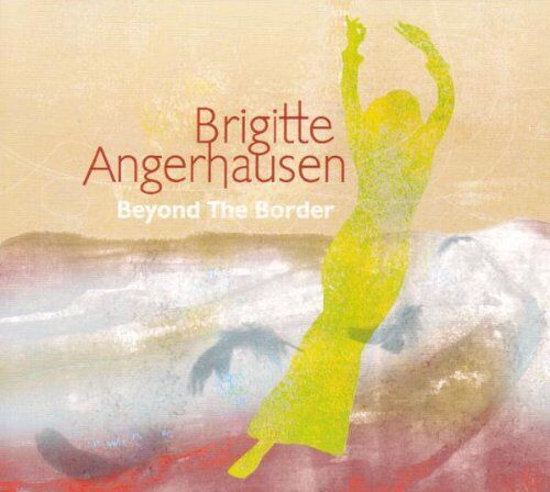 Brigitte Angerhausen - Beyond the Border - Preis vom 13.10.2026 11:25:28 h