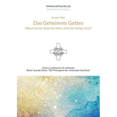 Das Geheimnis Gottes, Gebundene Ausgabe von Martin Spiegel, Tredition, 978-3-384-74656-6