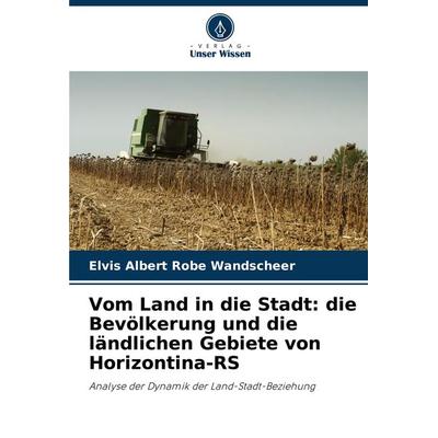 Vom Land in die Stadt: die Bevölkerung und die ländlichen Gebiete von Horizontina-RS -