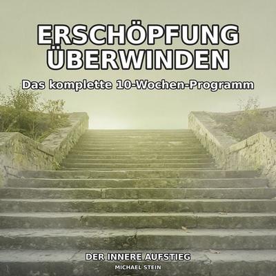 Erschöpfung überwinden - Michael Stein, Audio, 4070169842755