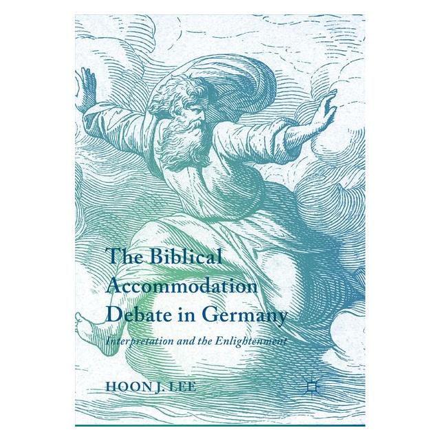 Springer The Biblical Accommodation Debate in Germany (Englisch, Softcover, Hoon J. Lee) (56052821)