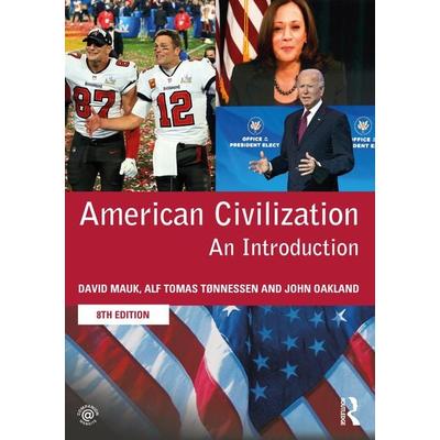 American Civilization, Taschenbuch von David Mauk,Alf Tomas Tønnessen,John Oakland, Taylor & Francis, 978-0-367-62094-3