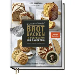 Brot backen in Perfektion mit Sauerteig, Ratgeber von Lutz Geissler