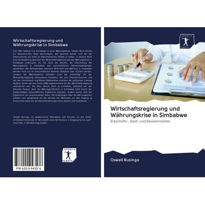 Wirtschaftsregierung und Währungskrise in Simbabwe, Taschenbuch von Oswell Rusinga, BoD - Books on Demand, 978-620-0-94357-6