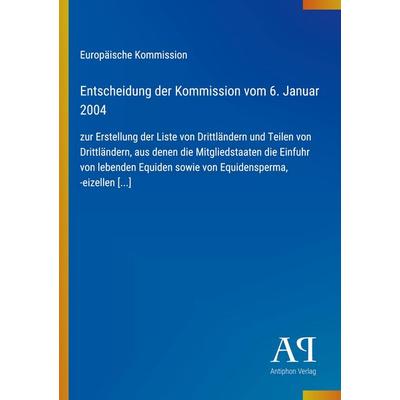 Entscheidung der Kommission vom 6. Januar 2004, Taschenbuch von Europäische Kommission, Antiphon Verlag, 978-3-387-80372-3
