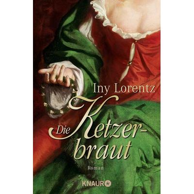 Die Ketzerbraut, Taschenbuch von Iny Lorentz, Knaur Taschenbuch