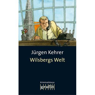 Wilsbergs Welt, Taschenbuch von Jürgen Kehrer, Grafit