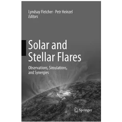 Solar and Stellar Flares, Fachbücher von Lyndsay Fletcher, Petr Heinzel