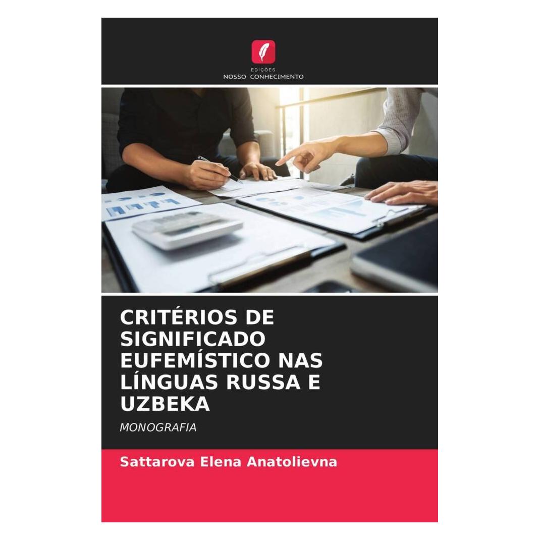 Edicoes Nosso Conhecimento Critérios De Significado Eufemístico NAS Línguas Russa E Uzbeka (Usbekisch, Softcover, Sattarova Elena Anatolievna) (51411188)