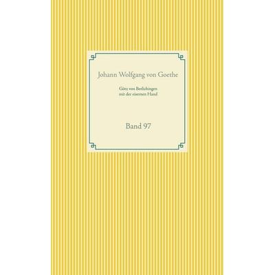 Götz von Berlichingen mit der eisernen Hand, Taschenbuch von Johann Wolfgang von Goethe, BoD – Books on Demand, 978-3-7519-7938-2