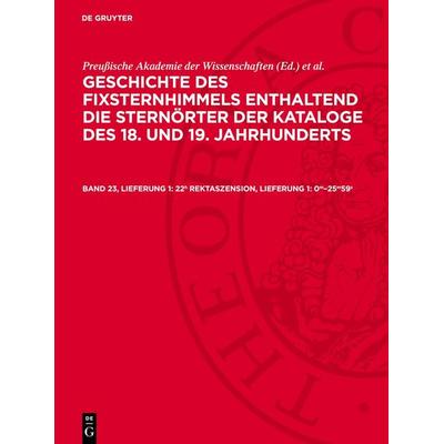 22h Rektaszension, Lieferung 1: 0m–25m59s, Gebundene Ausgabe von , De Gruyter, 978-3-11-270196-6