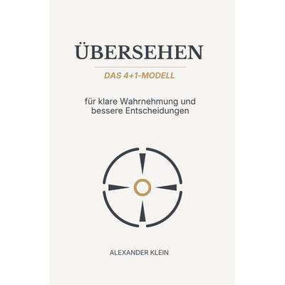 Übersehen, Taschenbuch von Alexander Klein, Beyond Performance Verlag, 978-3-9829292-2-4