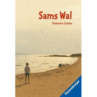 Sams Wal, Taschenbuch von Katherine Scholes, Ravensburger Verlag GmbH, 978-3-473-52039-8