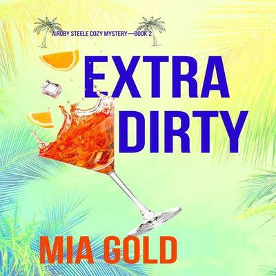 Extra Dirty (A Ruby Steele Cozy Mystery—Book 2) - Mia Gold, Audio, 9781094317533