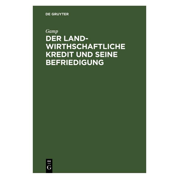 De Gruyter Gamp:Der landwirthschaftliche Kredit un (Deutsch, Gamp) (67775905)