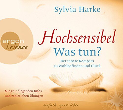 Sylvia Harke - Hochsensibel - Was tun?: Der innere Kompass zu Wohlbefinden und Glück - Preis vom 10.10.2026 11:48:34 h