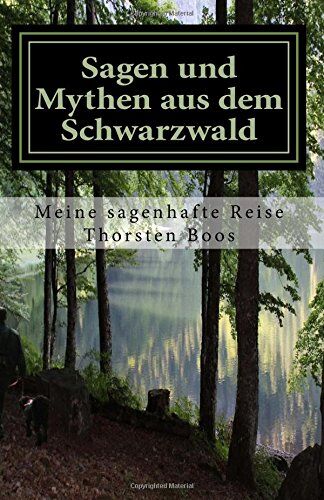 Thorsten Boos - Sagen und Mythen aus dem Schwarzwald: meine sagenhafte Reise - Preis vom 01.10.2026 17:08:56 h