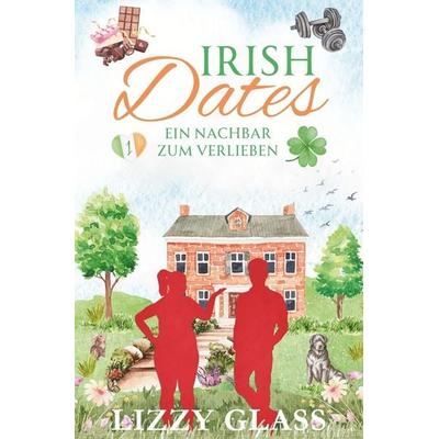 Irish Dates, Taschenbuch von Lizzy Glass, Tolino media, 978-3-7592-5252-4