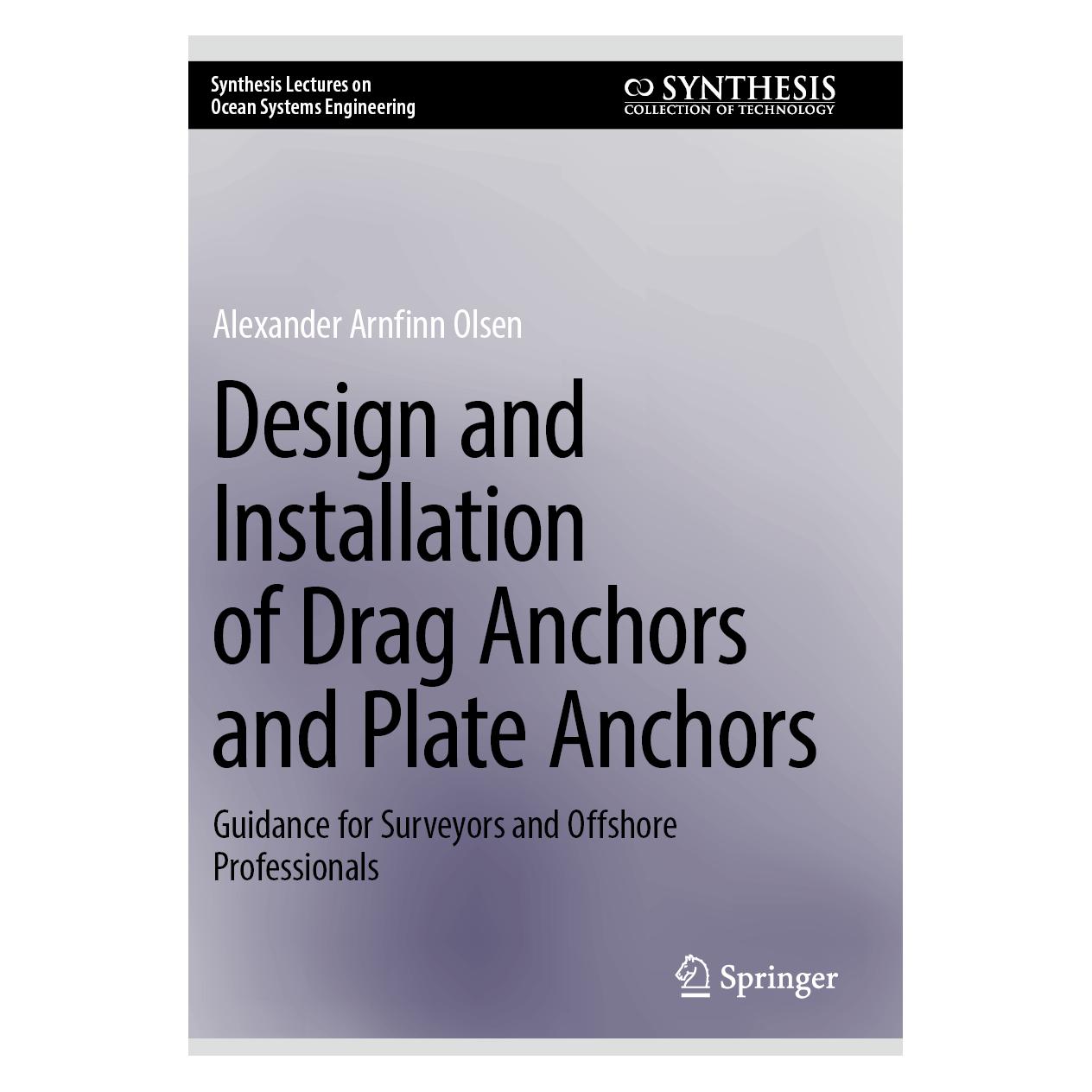 Springer Design and Installation of Drag Anchors and Plate Anchors (Englisch, Alexander Arnfinn Olsen, 2025) (71884778)