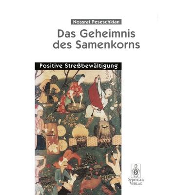 Das Geheimnis des Samenkorns, Taschenbuch von Nossrat Peseschkian, Springer Berlin, 978-3-540-60537-9