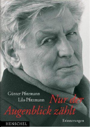 Günter Pfitzmann - Nur der Augenblick zählt. Erinnerungen - Preis vom 18.10.2026 19:22:15 h