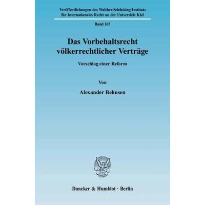 Das Vorbehaltsrecht völkerrechtlicher Verträge., Taschenbuch von Alexander Behnsen, Duncker & Humblot, 978-3-428-12255-4