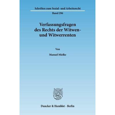 Verfassungsfragen des Rechts der Witwen- und Witwerrenten., Taschenbuch von Manuel Mielke, Duncker & Humblot, 978-3-428-13477-9